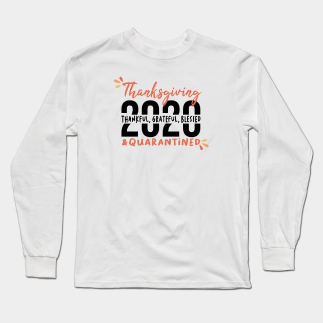 Funny Family Thanksgiving Gift, Funny Thanksgiving, Thanksgiving 2020, Thanksgiving Quarantined, Thankful Grateful Blessed Vintage Retro Long Sleeve T-Shirt by VanTees